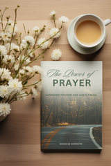 THE POWER OF PRAYER: ANSWERED PRAYERS AND GOD'S TIMING
